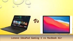 Lenovo IdeaPad Gaming 3 vs MacBook Air