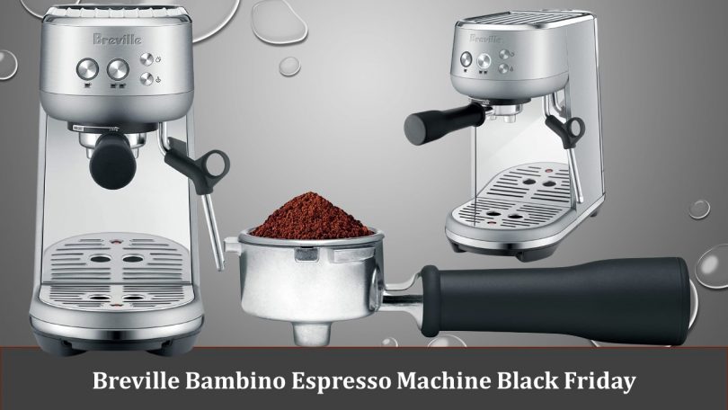 Breville Bambino Espresso Machine Black Friday