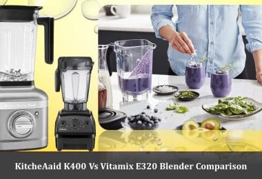 KitcheAaid K400 Vs Vitamix E320 Blender Comparison